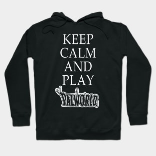 KEEP CALM AND PLAY PALWORLD Hoodie